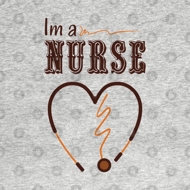 Im a nurse by Nana On Here